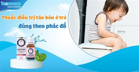 Thuốc điều trị táo bón ở trẻ em theo đúng phác đồ