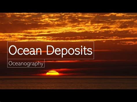 Ocean Deposits Oceanography Detailed Discussion Marine Deposits