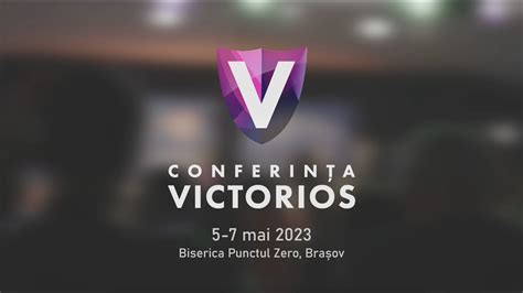 Conferința Victorios 5 7 mai 2023 Biserica Punctul Zero YouTube