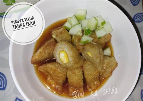 Resep Pempek Telur Tanpa Ikan Oleh Ika Selvia Cookpad