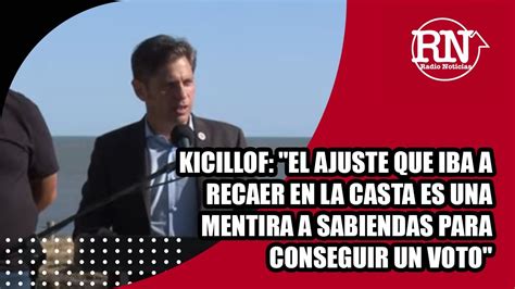 Kicillof El Ajuste Que Iba A Recaer En La Casta Es Una Mentira A