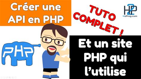 Tutoriel pour apprendre à créer une API en PHP et un site qui l utilise