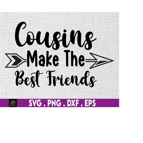 Cousins Make The Best Friends Svg Cousins Svg Best Friends Inspire