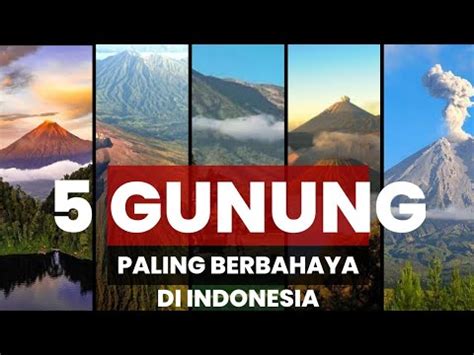 Gunung Paling Berbahaya Diindonesia Youtube