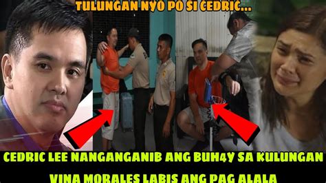 Cedric Lee Nanganganib Ang Buh Y Sa Kulungan Vina Morales Labis Ang