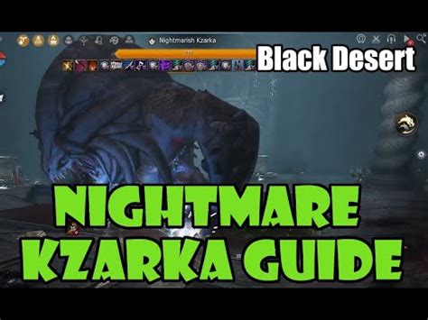 Black Desert Nightmare Kzarka World Boss Guide Nightmarish