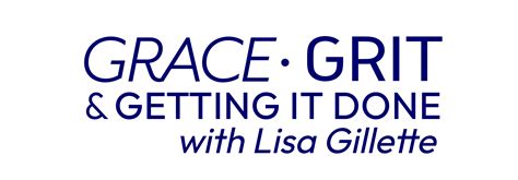 Grace Grit And Getting It Done
