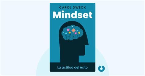 Mindset La Actitud Del éxito De Carol Dweck Resumen Del Libro