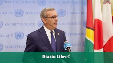 Crisis En Hait Abinader Lanza Advertencia En La Onu Diario Libre