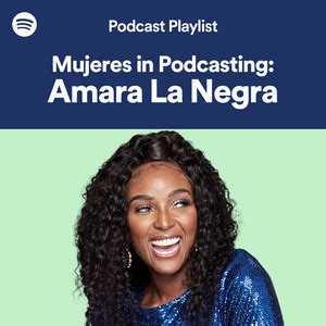 Mujeres In Podcasting Amara La Negra Playlist By Spotify Spotify