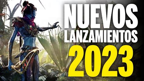 Más de 19 NUEVOS LANZAMIENTOS de videojuegos para 2023 que DEBES JUGAR