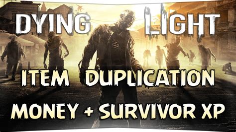 DYING LIGHT ITEM DUPLICATION INFINITE MONEY SURVIVOR XP NEW AFTER