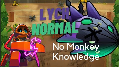 Lych Normal Tutorial No Monkey Knowledge And No Hero Btd6 Firing