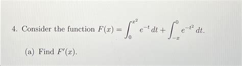 Consider The Function F X ∫0x2e Tdt ∫ X0e T2dt A