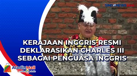 Kerajaan Inggris Resmi Deklarasikan Charles Iii Sebagai Penguasa