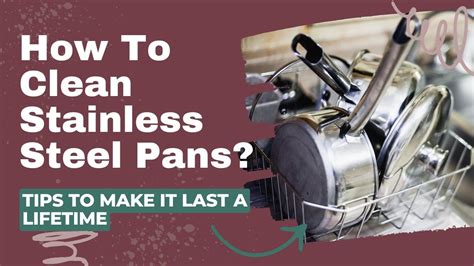 How To Clean Stainless Steel Pans Properly Step By Step Guide