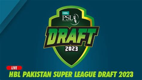 Hbl Psl Draft Live Pakistan Super League Live Players Draft