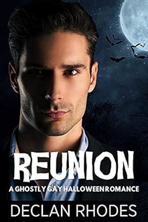 Reunion A Ghostly Gay Halloween Romance Kindle Edition By Rhodes Declan Romance Kindle