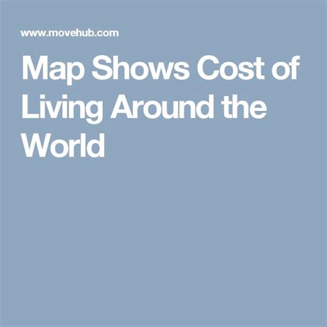 Map Shows Cost Of Living Around The World Cost Of Living Map Around