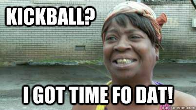 Kickball Meme - Fernando Blog