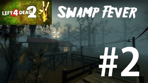 Left 4 Dead 2 Swamp Fever Part 2 Getting Lost In The Swamp Youtube