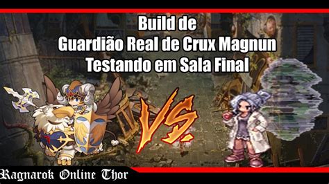 Ragnarok Online Build De Guardi O Real De Crux Magnun Vs Sala Final Rg