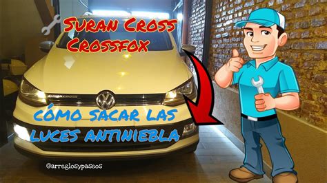 Cómo sacar las luces antiniebla en VW Suran Cross CrossFox y Saveiro