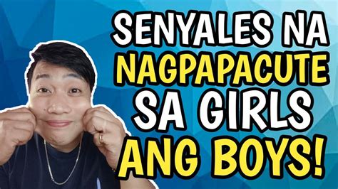 PAANO MO MALALAMAN KUNG NAGPAPACUTE NA ANG LALAKI SAYO YouTube