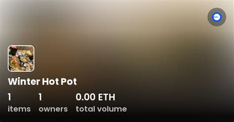 Winter Hot Pot Collection OpenSea
