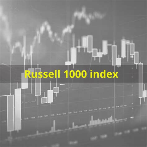 What Is Russell 1000 Index How To Invest In It