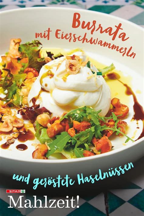 Burrata Mit Eierschwammerln Und Ger Stete Haseln Ssen Rezept Slow