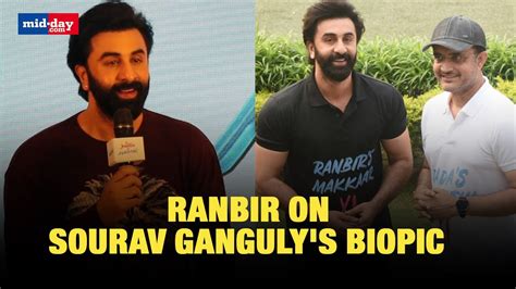 Ranbir Kapoor On Cricketing Legend Sourav Gangulys Biopic Youtube