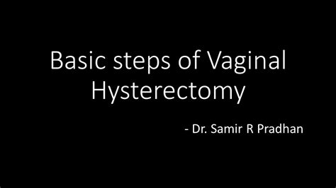 Basic Steps Of Vaginal Hysterectomy