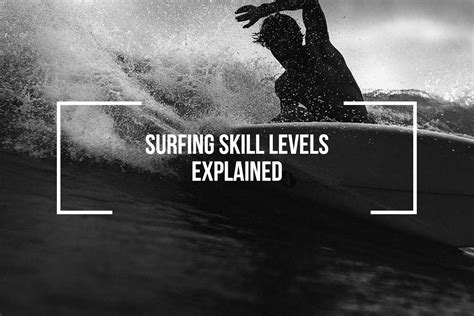 Surfing Skill Levels Explained Wetsuit Wearhouse Blog