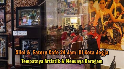 Silol Eatery Cafe 24 Jam Di Kota Jogja Tempatnya Artistik Menunya