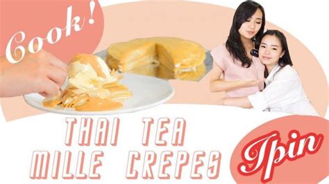 Pecinta Crepes Wajib Tau Resep Thai Tea Mille Ala Jesselyn Dan Nadya Mci