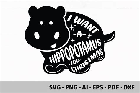 I Want A Hippopotamus For Christmas Svg Graphic By Morning Svg