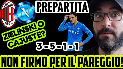 MILAN NAPOLI Prepartita Zielinski O CAJUSTE OFFENDIAMO O ANDIAMO