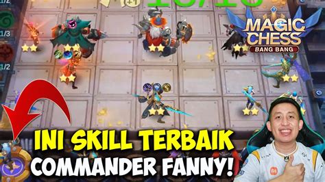 Skill Terbaik Commander Baru Fanny Ternyata Yang Ini Magic Chess Indonesia Youtube