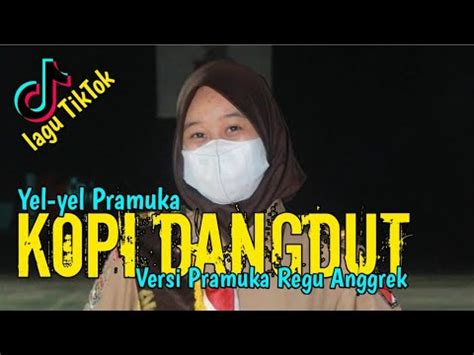 Keren Yel Yel Juara Regu Anggrek Cover Lagu KOPI DANGDUT Lirik