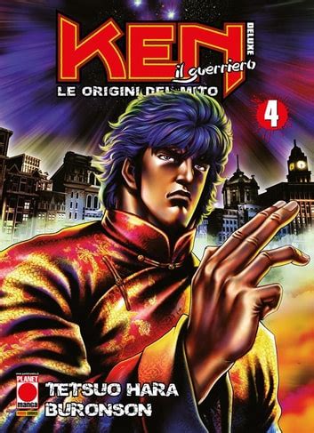 Ken Il Guerriero Le Origini Del Mito Deluxe Manga Ebook By Buronson