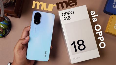 Unboxing Oppo A Hape Sejutaan Oppo Yang Udah Ip Hz Kece