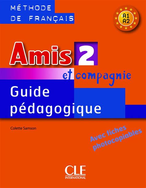 Amis et compagnie 2 Niveaux A1 A2 Guide pedagogique Книга для