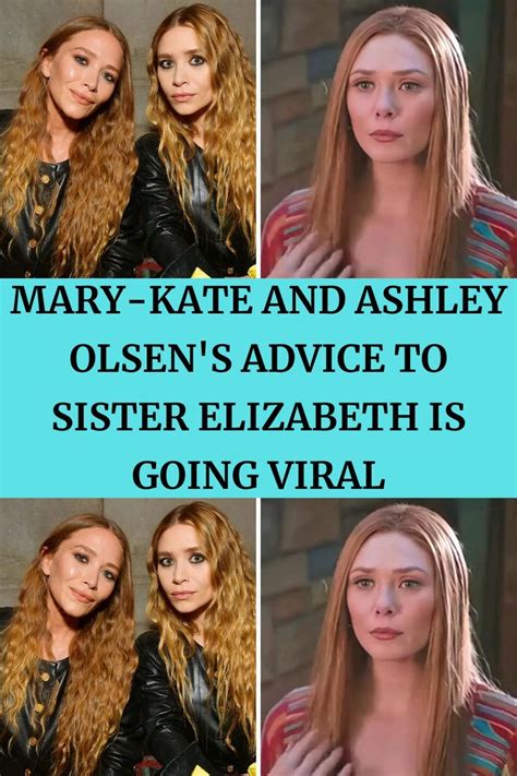 Mary Kate And Ashley Olsen S Advice To Sister Elizabeth Is Going Viral