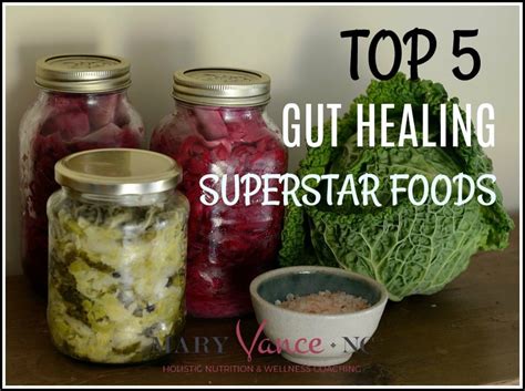 Top 5 Gut Healing Foods And Why Bone Broth Is Not On This List Mary