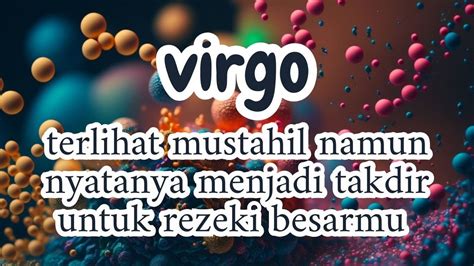 Virgo Terlihat Mustahil Namun Nyatanya Menjadi Takdir Untuk Rezeki