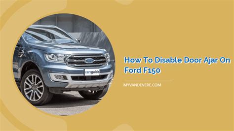 How To Disable Door Ajar On Ford F Myvans