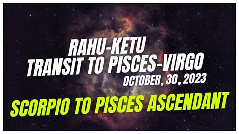 Rahu Transit To PISCES Ketu To VIRGO October 30 2023 Scorpio To