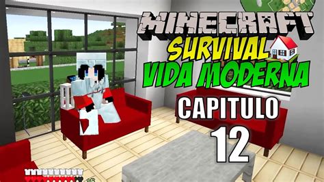 Minecraft Survival Vida Moderna Capitulo 12 Mas Decoraciones YouTube