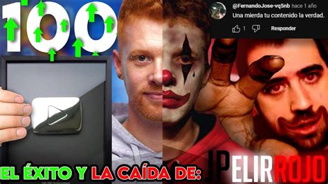 El Xito Y La Ca Da De Jpelirrojo Youtube